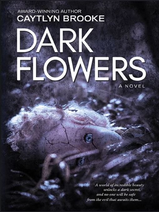 Title details for Dark Flowers by Caytlyn Brooke - Available